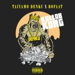 Taiyamo Denku x Bofaat - Kollab Kong