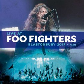 Foo Fighters - Live at Glastonbury 2017 - Vol. 02