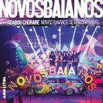 Novos Baianos - Acabou Chorare - Novos Baianos Se Encontram