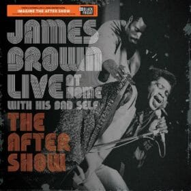 James Brown - Live At Home With This Bad Self: The After Show