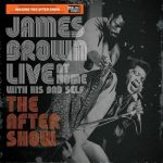 James Brown - Live At Home With This Bad Self: The After Show