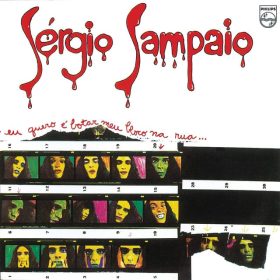 Sérgio Sampaio - Eu Quero É Botar Meu Bloco Na Rua