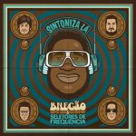 BNegão & Seletores de Frequência - Sintoniza Lá