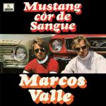 Marcos Valle - Mustang Côr De Sangue Ou Corcel Côr De Mel