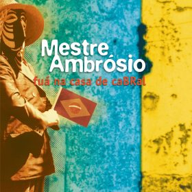 Mestre Ambrósio - Fuá Na Casa de Cabral