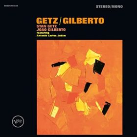 Stan Getz & João Gilberto - Getz / Gilberto