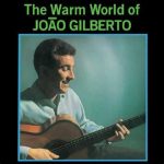 João Gilberto - The Warm of João Gilberto