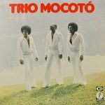 Trio Mocotó - 1977