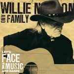 Willie Nelson And Family - Let's Face The Music And Dance