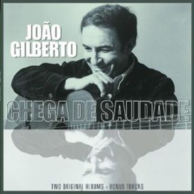 João Gilberto - Chega de Saudade (2 em 1)