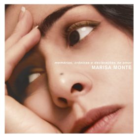 Marisa Monte - Memórias, Crônicas e Declarações de Amor