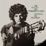 Rosinha de Valença - Um Violão em Primeiro Plano