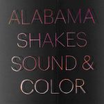 Alabama Shakes - Sound & Color (Deluxe Edition)