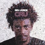 Seu Jorge - Cru (Três Selos)