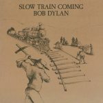 Bob Dylan - Slow Train Coming