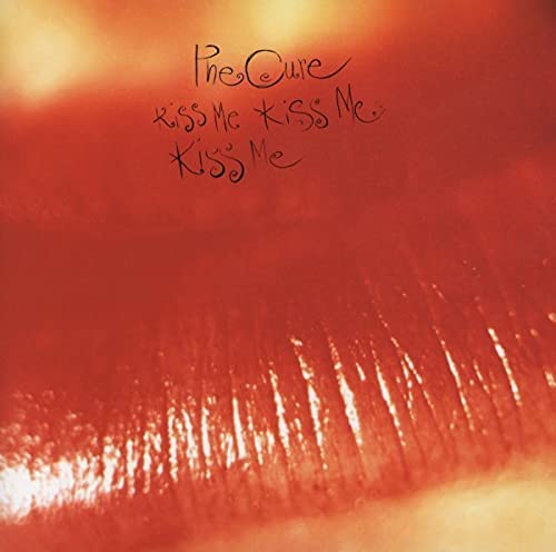 The Cure - Kiss Me Kiss Me Kiss Me The Cure - Kiss Me Kiss Me Kiss Me