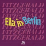 Ella Fitzgerald - Ella In Berlin: Original Grooves