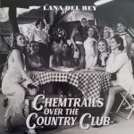 Lana Del Rey - Chemtrails Over the Country Club