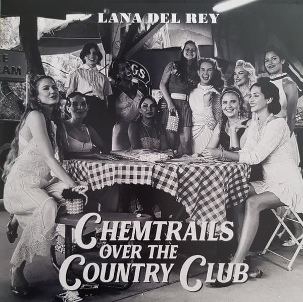 Lana Del Rey - Chemtrails Over the Country Club Lana Del Rey - Chemtrails Over the Country Club