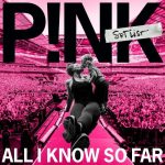 Pink - All I Know So Far
