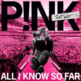 Pink - All I Know So Far
