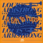 Louis Armstrong - A Gift To Pops