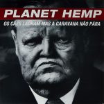 Planet Hemp - Os Cães Ladram Mas A Caravana Não Pára