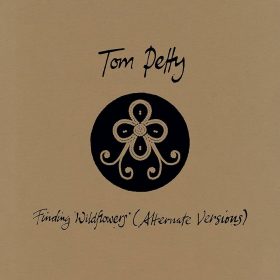Tom Petty - Finding Wildflowers (Alternate Versions)