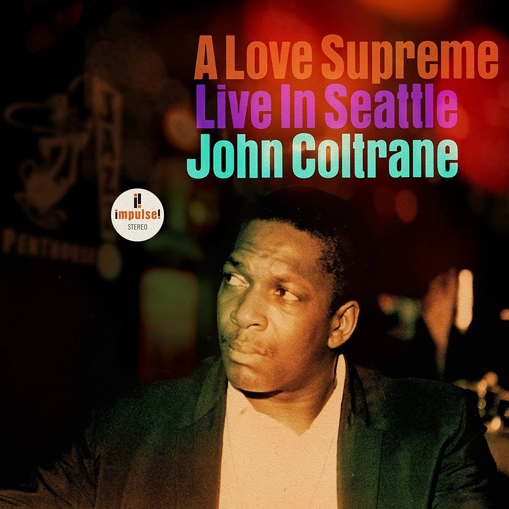 John Coltrane - A Love Supreme Live in Seattle John Coltrane - A Love Supreme Live in Seattle