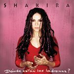 Shakira - Dónde Están Los Ladrones?
