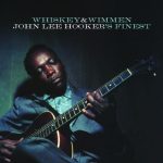 John Lee Hooker - Whiskey & Wimmen: John Lee Hooker's Finest