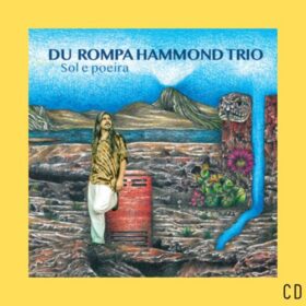 Du Rompa Hammond Trio - Sol e Poeira (CD)