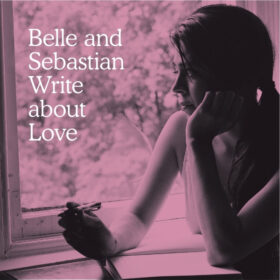 Belle and Sebastian - Write About Love