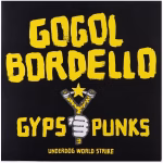 Gogol Bordello - Gypsy Punks (Underdog World Strike)