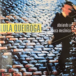 Lula Queiroga – Aboiando a vaca mecânica