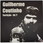 Guilherme Coutinho – Curtição / Ué? (Compacto 7’’)