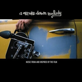 A Broke Down Melody - Music From and Inspired By the Film