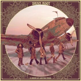Siena Root – A Dream Of Lasting Peace