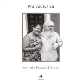 Hermeto Pascoal e Grupo - Pra Você, Ilza