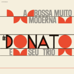 João Donato – A Bossa Muito Moderna de João Donato e Seu Trio