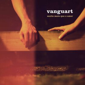 Vanguart - Muito Mais Que o Amor