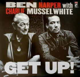 Ben Harper with Charlie Musselwhite – Get Up! (10th Anniversary Edition)