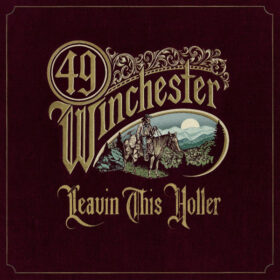 49 Winchester – Leavin' This Holler
