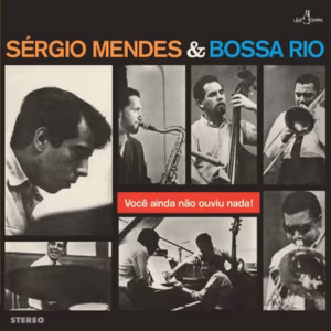canvas ok serg Sergio Mendes E Bossa Rio – Você Ainda Não Ouviu Nada! - Imagem 1