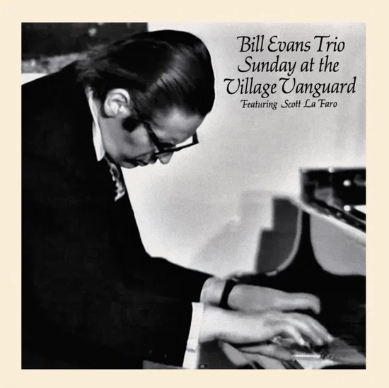 Bill Evans Trio - Sunday At The Village Vanguard / feat Scott La Faro Bill Evans Trio - Sunday At The Village Vanguard / feat Scott La Faro