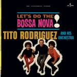 Tito Rodriguez And His Orchestra – Let's Do The Bossa Nova