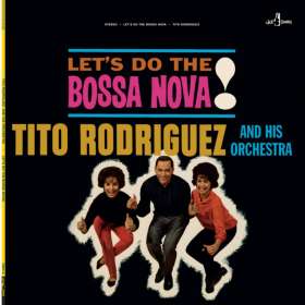 Tito Rodriguez And His Orchestra – Let's Do The Bossa Nova