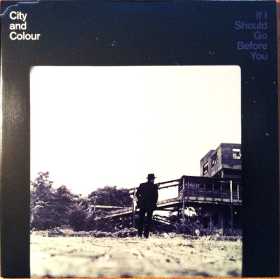 City and Colour – If I Should Go Before You