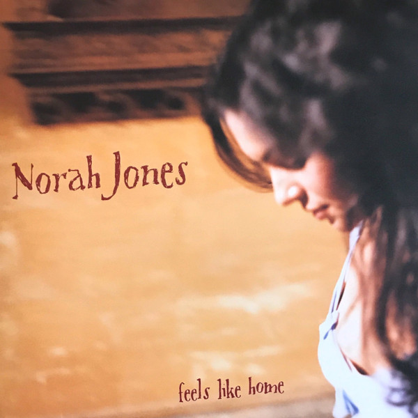 Norah Jones – Feels Like Home Norah Jones – Feels Like Home
