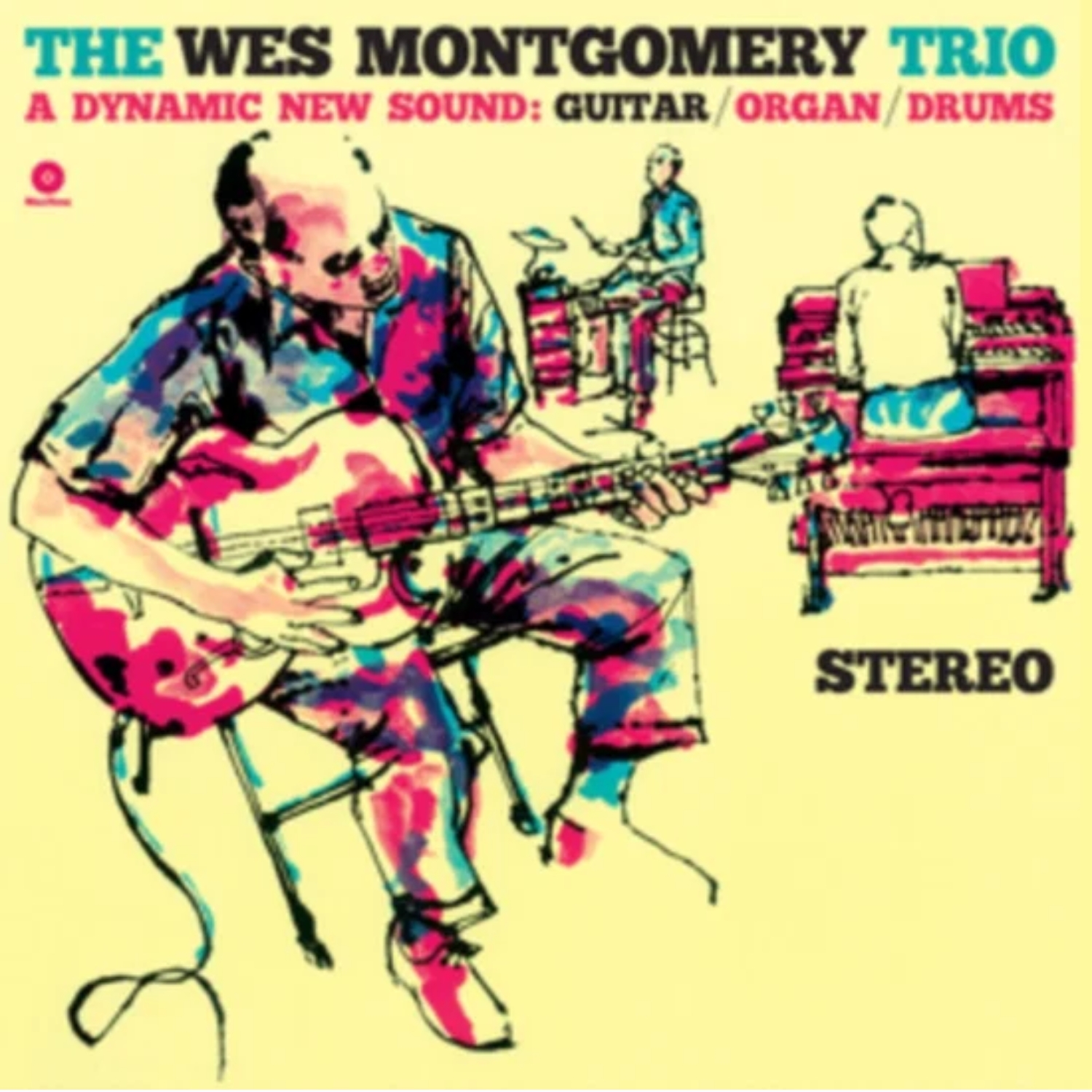 The Wes Montgomery Trio – A Dynamic New Sound: Guitar/Organ/Drums The Wes Montgomery Trio – A Dynamic New Sound: Guitar/Organ/Drums